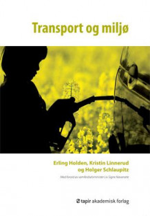 Transport og miljø av Erling Holden, Kristin Linnerud og Holger Schlaupitz (Heftet)