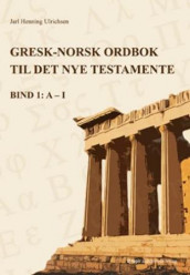 Gresk-norsk ordbok til Det nye testamente av Jarl Henning Ulrichsen (Heftet)
