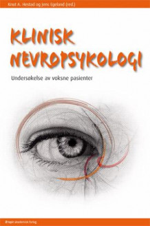 Klinisk nevropsykologi av Knut A. Hestad og Jens Egeland (Heftet)