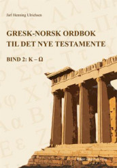 Gresk-Norsk ordbok til Det nye testamente av Jarl Henning Ulrichsen (Heftet)