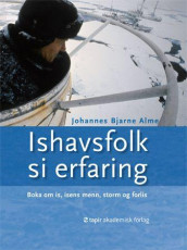 Ishavsfolk si erfaring av Johannes Bjarne Alme (Innbundet)
