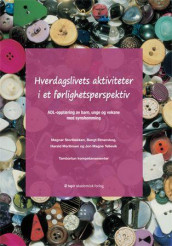 Hverdagslivets aktiviteter i et førlighetsperspektiv av Bengt Elmerskog, Harald Martinsen, Magnar Storliløkken og Jan Magne Tellevik (Heftet)