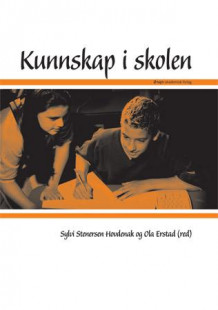 Kunnskap i skolen av Sylvi Stenersen Hovdenak og Ola Erstad (Heftet)