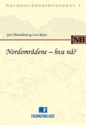 Nordområdene - hva nå? av Geir Hønneland og Lars Rowe (Heftet)