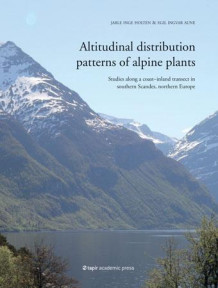 Altitudinal distribution patterns of alpine plants av Egil Ingvar Aune og Jarle Inge Holten (Innbundet)