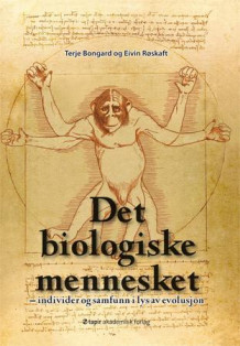 Det biologiske mennesket av Terje Bongard og Eivin Røskaft (Heftet)