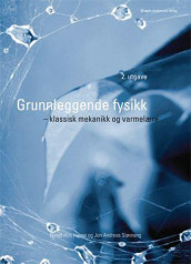 Grunnleggende fysikk, klassisk mekanikk og varmelære av Eivind Hiis Hauge og Jon Andreas Støvneng (Heftet)