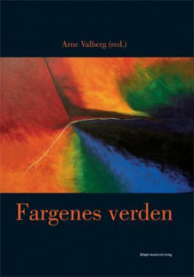 Fargenes verden av Arne Valberg (Ebok)