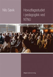 Hovudfagsstudiet i pedagogikk ved NTNU av Nils Søvik (Heftet)