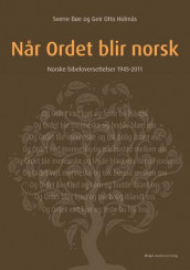 Når Ordet blir norsk av Sverre Bøe og Geir Otto Holmås (Heftet)