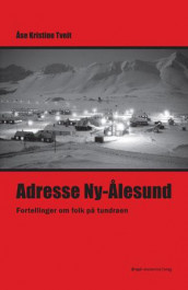 Adresse Ny-Ålesund av Åse Kristine Tveit (Heftet)