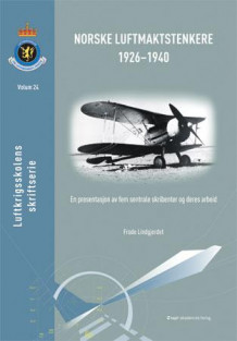 Norske luftmaktstenkere 1926-1940 av Frode Lindgjerdet (Heftet)