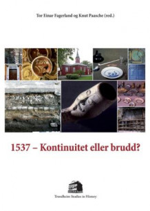 1537 - kontinuitet eller brudd? av Tor Einar Fagerland og Knut Paasche (Heftet)