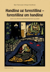 Handling og forestilling - forestilling om handling av Børge Kristoffersen og Bjørn Rasmussen (Heftet)