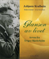 Glansen av livet av Asbjørn Kvalbein (Innbundet)