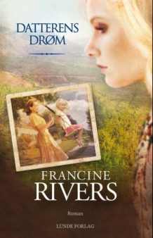 Datterens drøm av Francine Rivers (Heftet)