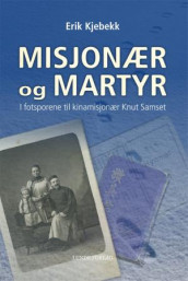Misjonær og martyr av Erik Kjebekk (Innbundet)