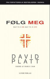 Følg meg av David Platt (Heftet)