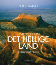 Historien om Det hellige land av Peter Walker (Innbundet)