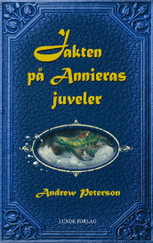 Jakten på Annieras juveler av Andrew Peterson (Ebok)