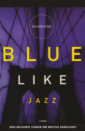 Blue like jazz av Donald Miller (Ebok)