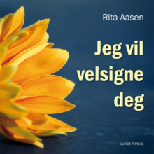 Jeg vil velsigne deg av Rita Aasen (Innbundet)