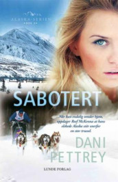 Sabotert av Dani Pettrey (Heftet)