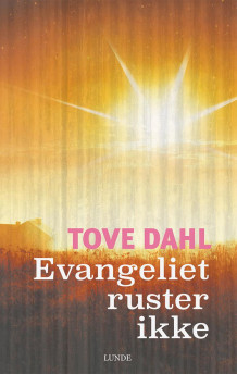 Evangeliet ruster ikke av Tove Dahl (Heftet)