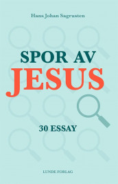 Spor av Jesus av Hans Johan Sagrusten (Heftet)