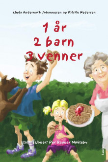 1 år, 2 barn, 3 venner av Linda Andernach Johannesen og Kristin Pedersen (Heftet)