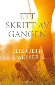 Ett skritt av gangen av Elizabeth Musser (Heftet)