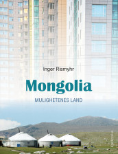 Mongolia av Inger Rismyhr (Innbundet)