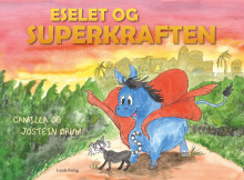 Eselet og superkraften av Jostein Ørum og Camilla Ørum (Innbundet)