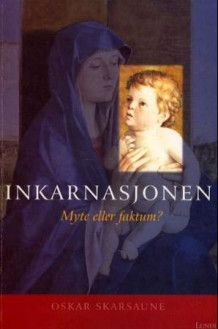 Inkarnasjonen - myte eller faktum? av Oskar Skarsaune (Heftet)