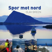 Spor mot nord av Olav Breen (Innbundet)