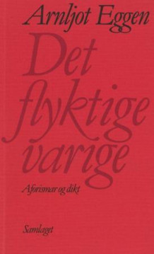 Det flyktige varige av Arnljot Eggen (Heftet)