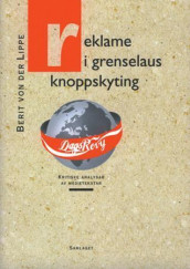 Reklame i grenselaus knoppskyting av Berit von der Lippe (Heftet)
