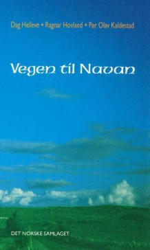 Vegen til Navan av Dag Helleve, Ragnar Hovland og Per Olav Kaldestad (Heftet)