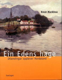 Ein Edens hage av Knut Markhus (Innbundet)