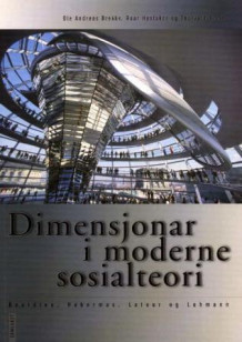 Dimensjonar i moderne sosialteori av Ole Andreas Brekke, Roar Høstaker og Thorvald Sirnes (Heftet)