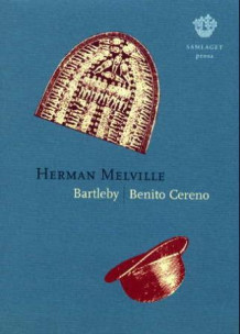 Bartleby : prosa ; Benito Cereno av Herman Melville (Innbundet)