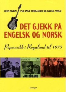 Det gjekk på engelsk og norsk av John Skien, Per Inge Torkelsen og Kjetil Wold (Innbundet)