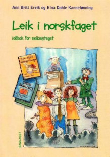 Leik i norskfaget av Ann Britt Ervik og Elna Dahle Kannelønning (Heftet)