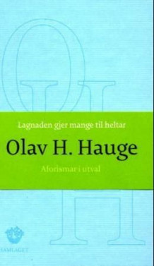 Lagnaden gjer mange til heltar av Olav H. Hauge (Innbundet)