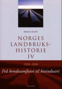 Norges landbrukshistorie. Bd. IV av Reidar Almås (Innbundet)