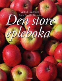 Den store epleboka av Astrid Grønsnes og Sara Grethe Eitrheim (Innbundet)
