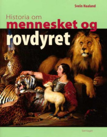 Historia om mennesket og rovdyret av Svein Haaland (Innbundet)