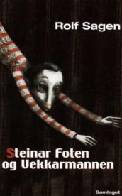 Steinar Foten og Vekkarmannen av Rolf Sagen (Innbundet)
