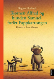 Bjørnen Alfred og hunden Samuel forlèt pappkartongen av Ragnar Hovland (Heftet)