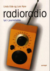 Radioradio av Linda Eide og Lars Nyre (Heftet)